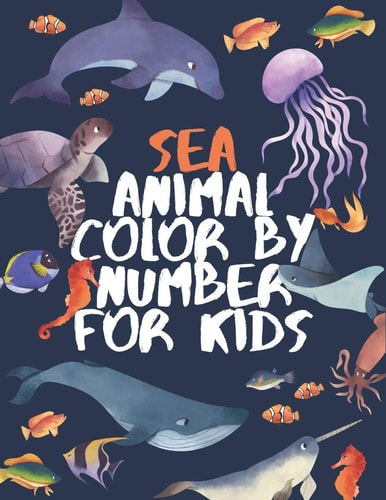 Sea Animal Color by Number for Kids Coloring Activity Book for Kids