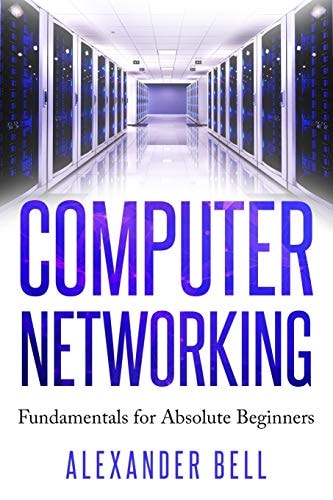 Computer Networking Fundamentals for Absolute Beginners
