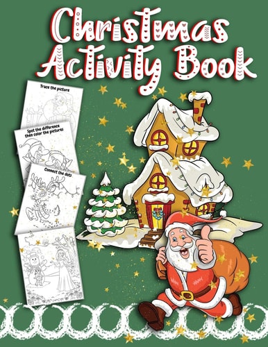Christmas Activity Book Fun Kids Workbook Games Coloring, Dot to Dot, Mazes, Tracing, for Ages 6 and Up!