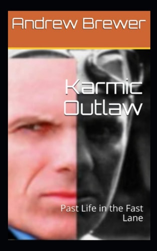 Karmic Outlaw Past Life in the Fast Lane