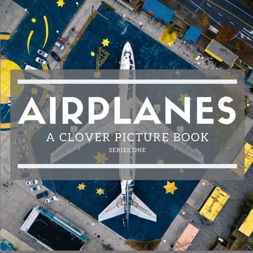 Airplanes A Clover Picture Book: Series One