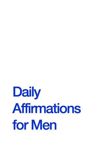 Daily Affirmations for Men Bring Out The Best In You