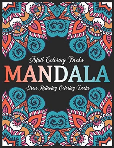 Adult Coloring Books Mandala Stress Relieving Coloring Books: Relaxation Mandala Designs