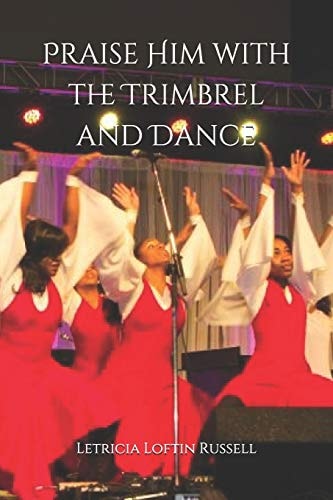 Praise Him with the Trimbrel and Dance Praise Dance 101