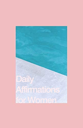 Daily Affirmations for Women Bring Out The Best In You