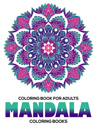 Coloring Book For Adults Mandala Coloring Books: Stress Relieving Mandala Designs