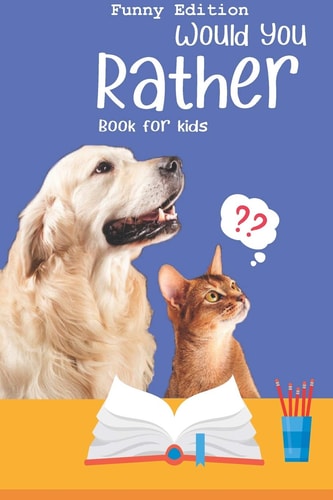 Would You Rather Game Book : Ultimate Edition: a Fun Family Activity Book for Boys and Girls Ages 6, 7, 8, 9, 10, 11, and 12 Years Old - Best Christmas Gifts for Kids (Stocking Stuffer Ideas)