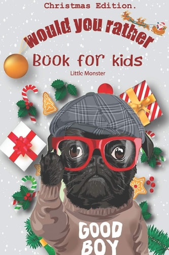 Would You Rather Game Book : Unique Christmas Edition: a Fun Family Activity Book for Boys and Girls Ages 6, 7, 8, 9, 10, 11, and 12 Years Old - Best Christmas Gifts for Kids (Stocking Stuffer Ideas)