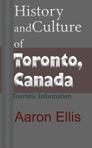History and Culture of Toronto, Canada Touristic Information