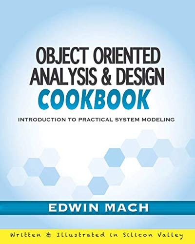 Object Oriented Analysis and Design Cookbook Introduction to Practical System Modeling