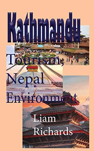 Kathmandu Tourism, Nepal Environment History and Touristic Discovery
