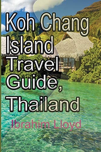Koh Chang Island Travel Guide, Thailand Asia, Thailand Tourism