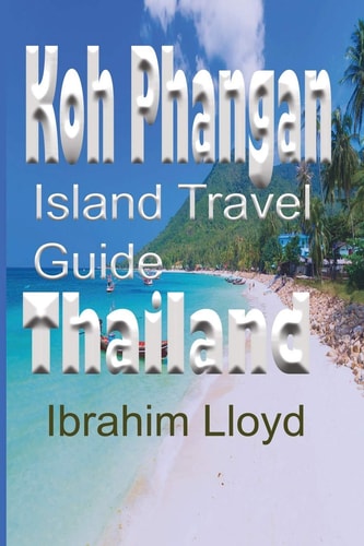 Koh Phangan Island Travel Guide, Thailand Information and Guide, Tourism, Vacation, Honeymoon