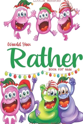 Would You Rather Game Book: Ultimate Edition: a Fun Family Activity Book for Kids Boys and Girls Ages 6, 7, 8, 9, 10, 11, and 12 Years Old - Best Fun Gifts for Kids (Stocking Stuffer Ideas)