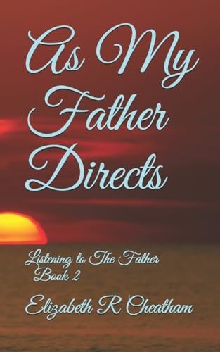 As My Father Instructs Listening to The Father Book 2