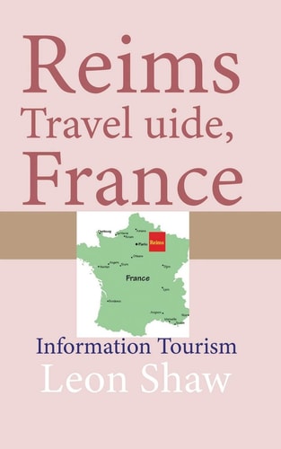 Reims Travel Guide, France Information Tourism