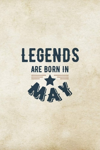 Legends Are Born In May Birthday Gift for Men, Unique Present For Father Or Husband