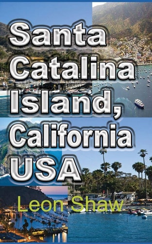 Santa Catalina Island, California USA Tour Guide