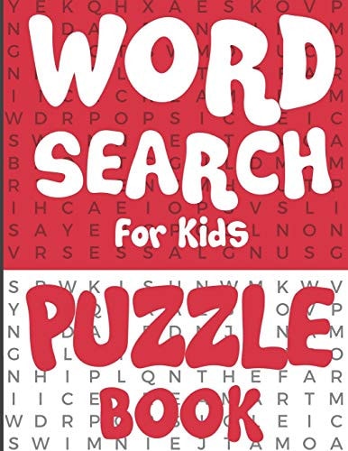 Word Search for Kids - Puzzle Book 100 Fun and Educational Word Search Puzzles To Make Your Child Smarter!