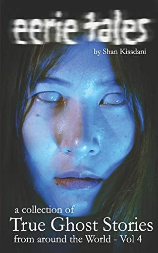 Eerie Tales Vol 4 True Ghost Stories from Around the World