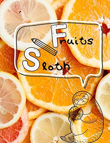 Sloth & Fruits My First Big Sloth and Fruit Activity Book for Kids Ages 4-8 -(A-Z ) Handwriting & Number Tracing & The Maze Game & Coloring Page (Book3)
