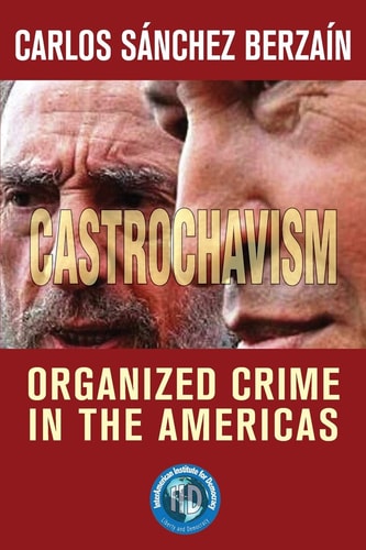 Castrochavism Organized Crime in the Americas