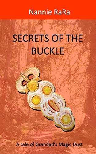 Secrets of the Buckle A Tale of Grandad's Magic Dust