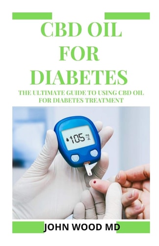 CBD Oil for Diabetes The Ultimate Guide to Using CBD Oil for Diabetes Treatment