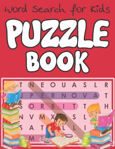 Word Search for Kids - Puzzle Book Educational Word Search Puzzles To Make Your Child Smarter!