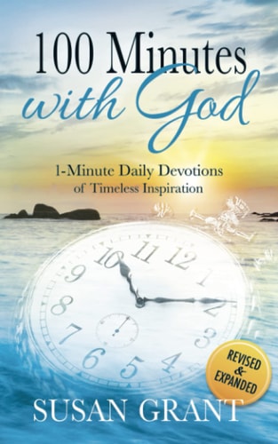 100 Minutes with God 1 Minute Daily Devotions of Timeless Inspirations