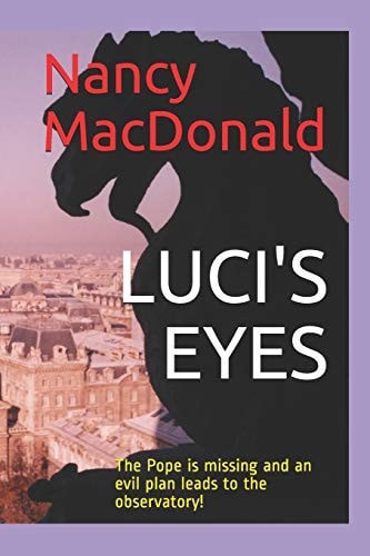 Luci's Eyes The Pope Is Missing and an Evil Plan Leads to the Observatory!