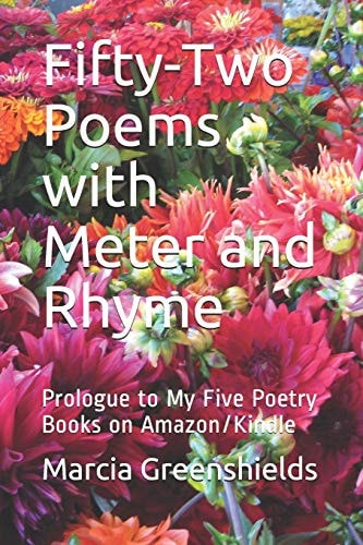 Fifty-Two Poems with Meter and Rhyme Prologue to My Five Poetry Books on Amazon/Kindle