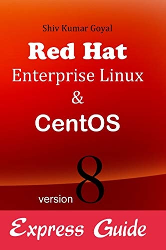 Red Hat Enterprise Linux and Centos Version 8 Express Guide