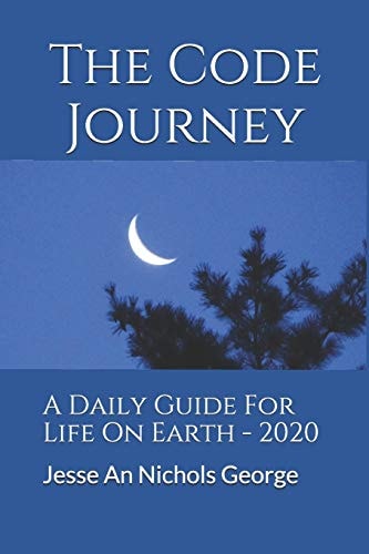 The Code Journey A Daily Guide For Life On Earth