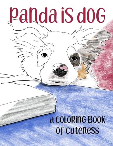 Panda Is Dog A Coloring Book of Cuteness Featuring a Toy Australian Shepherd Puppy