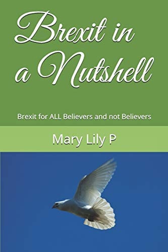 Brexit in a Nutshell Brexit for ALL Believers and Not Believers