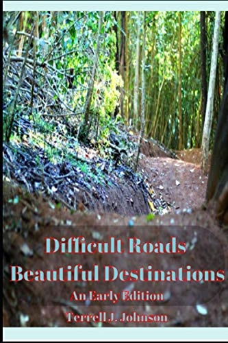 Difficult Roads. Beautiful Destinations. An Early Period