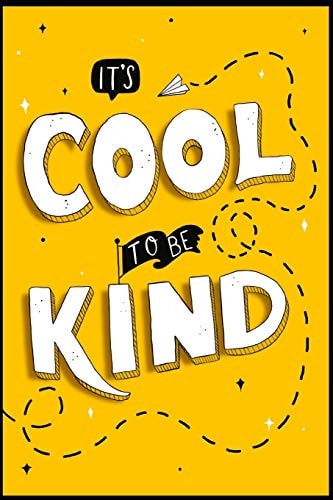 It's Cool To Be Kind