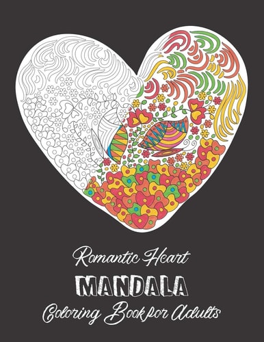 Romantic Heart Mandala Coloring Book for Adults Activity Pages for Sharing Your Love & Affection
