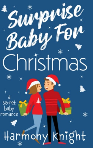 Surprise Baby for Christmas A Secret Baby Romance
