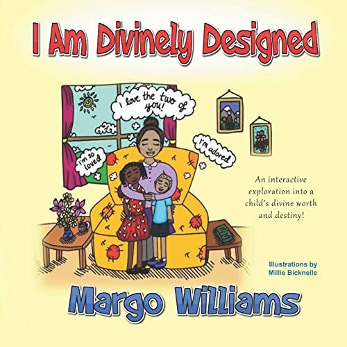 I Am Divinely Designed An Interactive Exploration Into a Child's Divine Worth and Destiny!