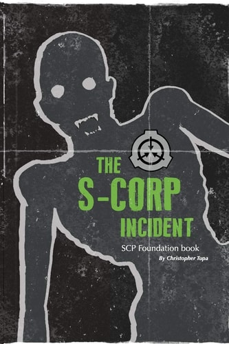 The S-CORP Incident A SCP Foundation Book