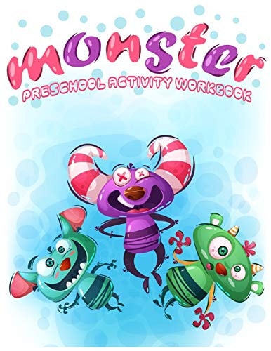 Monsters Preschool Activity Workbook Fun Games and Activities to Support Toddlers, Kindergarten, Pre-k to First Grade Math Skills and Number Writing Practice Books