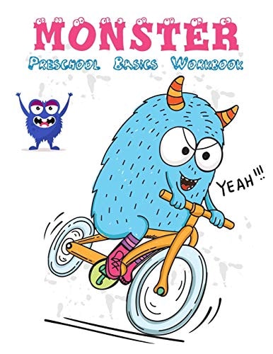 Monster Preschool Basics Workbook Essential Preschool Skills Fun Games and Activities for Toddlers, Kindergarten to Pre-k (Number Tracing Practice, Shape and Basic Math Skills and More!)