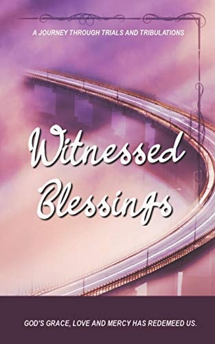 Witnessed Blessings Volume 1