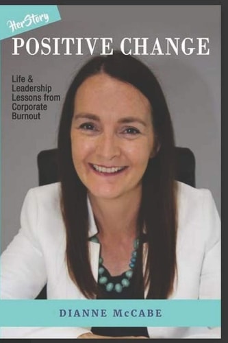 HerStory Volume 2 Positive Change Life & Leadership Lessons From Corporate Burnout