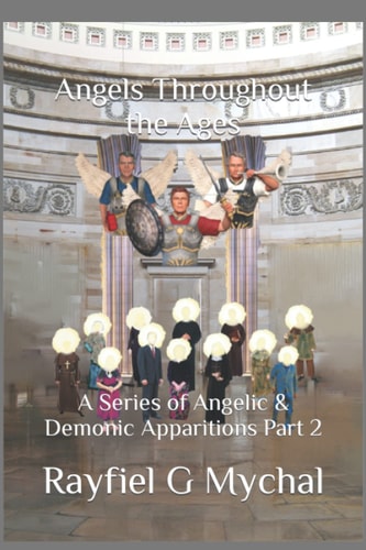 Angels Throughout the Ages A Series of Angelic & Demonic Apparitions Part 2