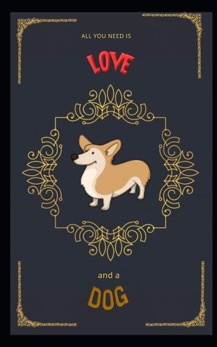 All You Need Is Love, and a Dog