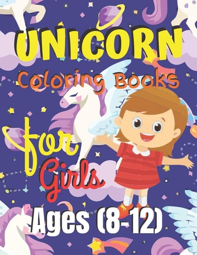 Unicorn Coloring Book for Girls Ages (8-12) Unicorn Coloring Book Gift for Girls- Various Unicorn Designs with Stress Relieving Patterns - Lovely Coloring Book Designed Interior (8.5" X 11"), 62 Pages (Coloring Page for Girls)