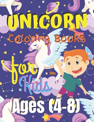 Unicorn Coloring Book for Kids Ages (4-8) Unicorn Coloring Book Gift for Kids- Various Unicorn Designs with Stress Relieving Patterns - Lovely Coloring Book Designed Interior (8.5" X 11"), 62 Pages (Coloring Page for Kids)